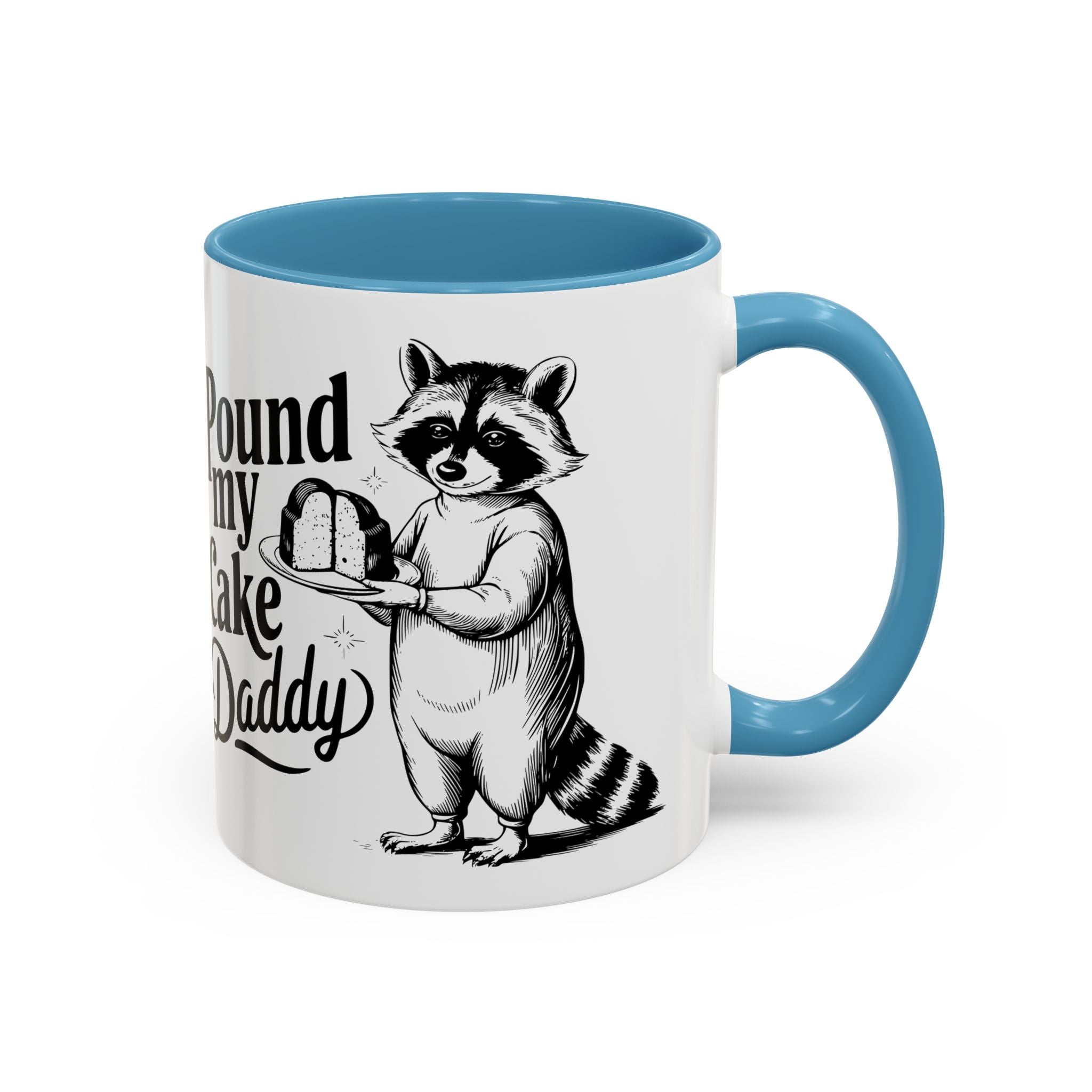 Funny Raccoon Coffee Mug - "Pound My Cake Daddy" adult sex humor