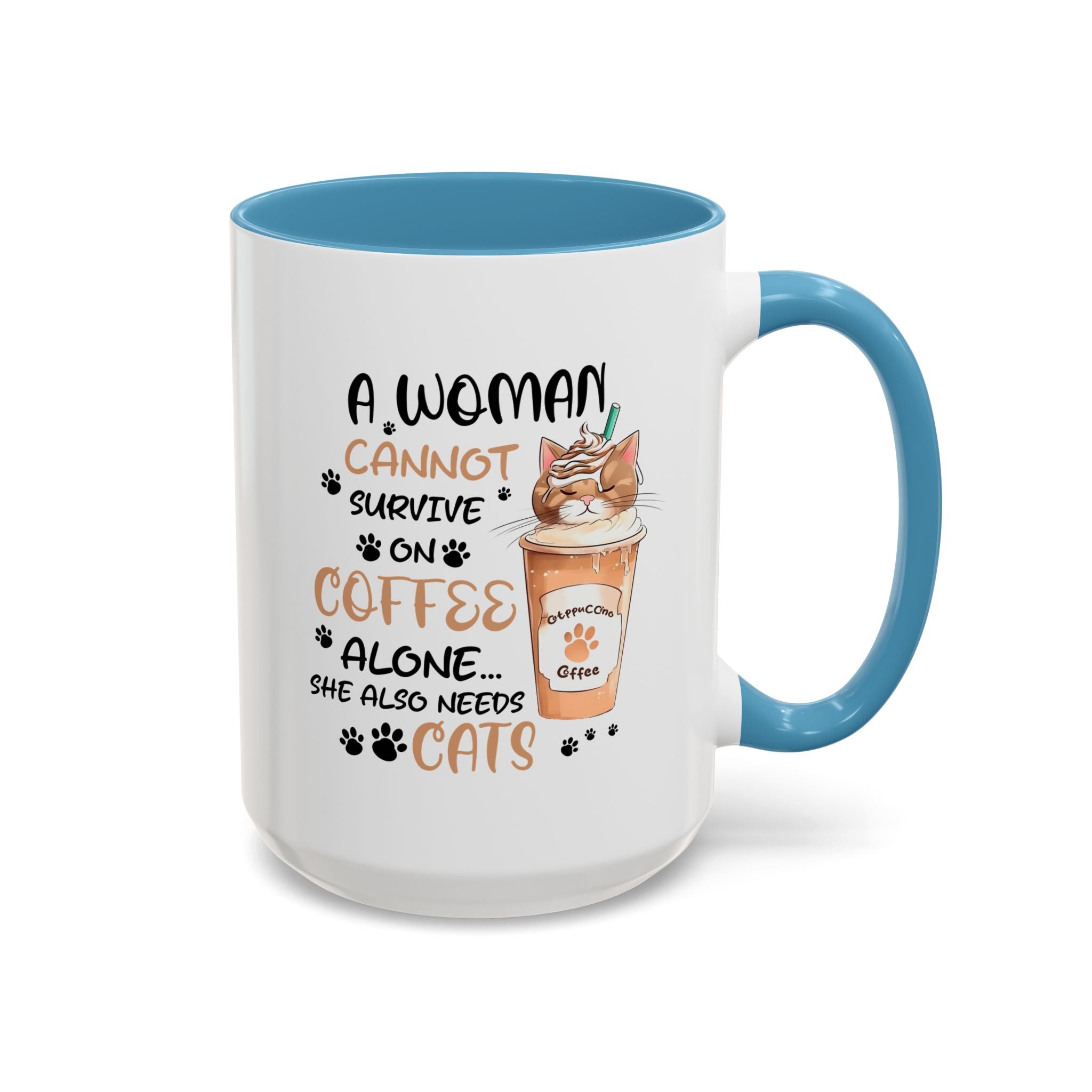 Cat Lover Coffee Mug - "A Woman Cannot Survive on Coffee Alone..."