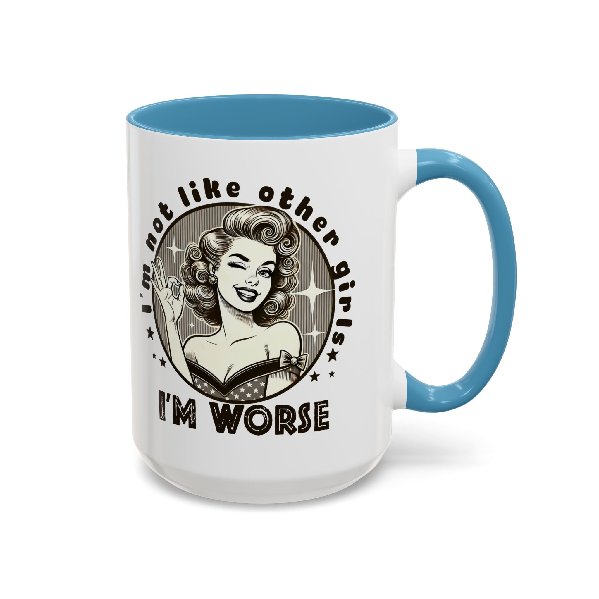 I'm Not Like Other Girls I'm Worse Retro Pinup Coffee Mug