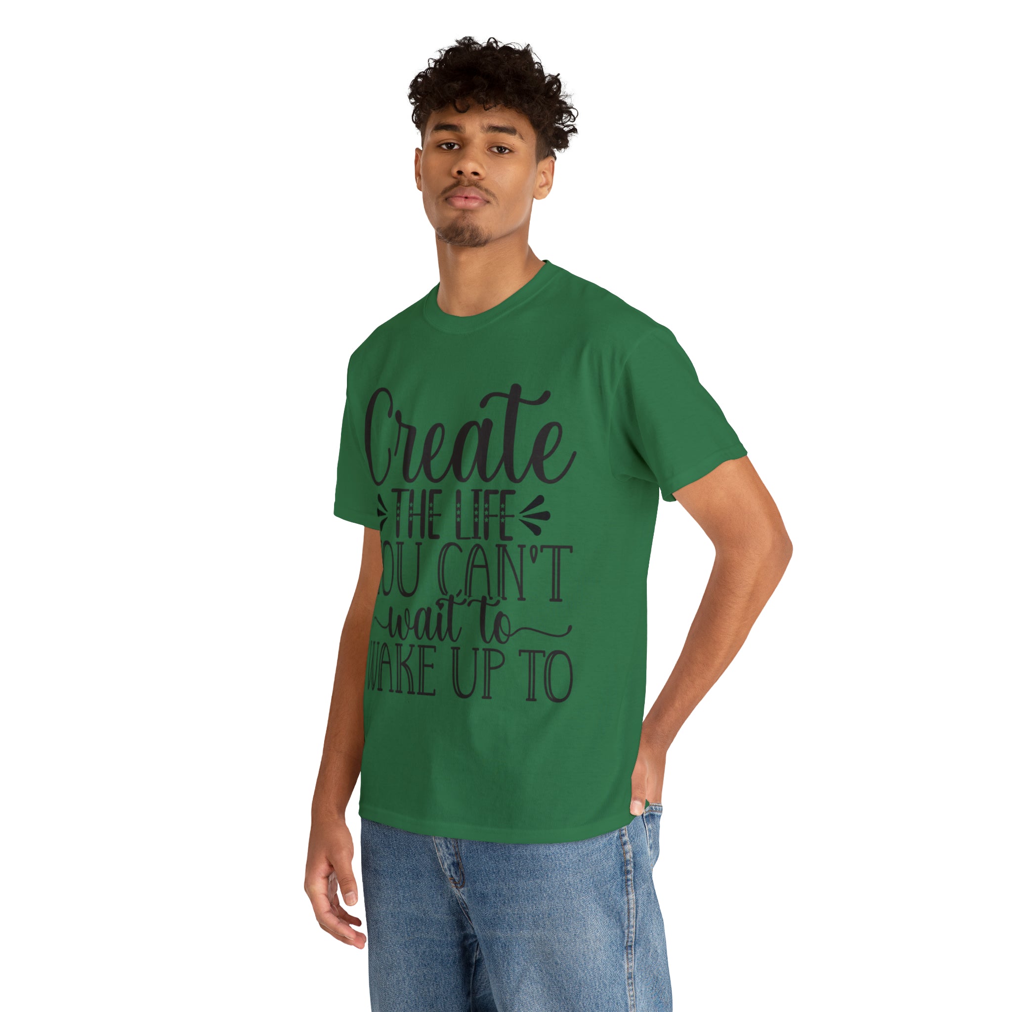 Motivational quote create the life t shirt gift for her or him christmas stocking stuffer Unisex Heavy Cotton Tee