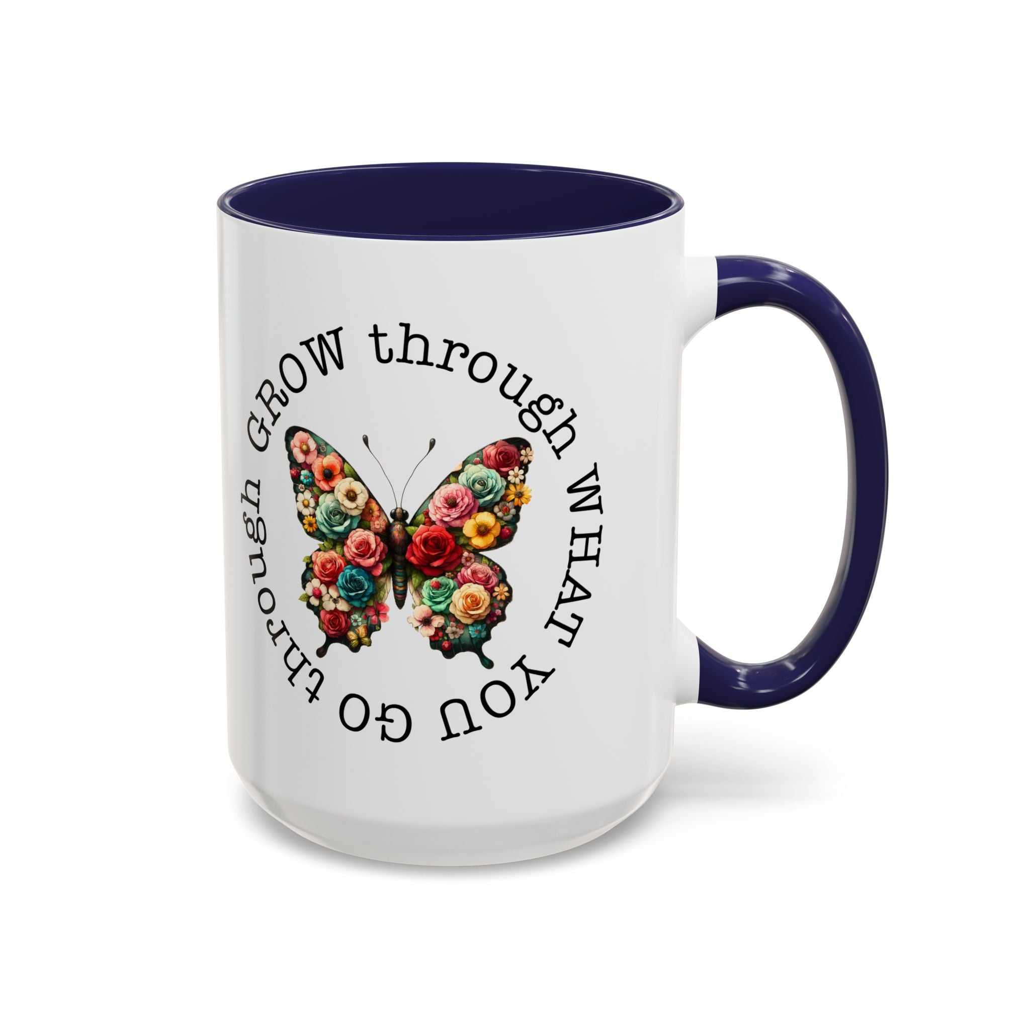 Inspirational Butterfly Coffee Mug  Grow Through What You Go Through positive vibe