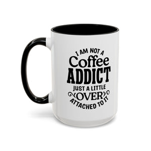 Coffee Addict Mug, Funny Coffee Lover Gift, Black Accent Mug, Warm Beverage Cup, Office Humor Drinkware