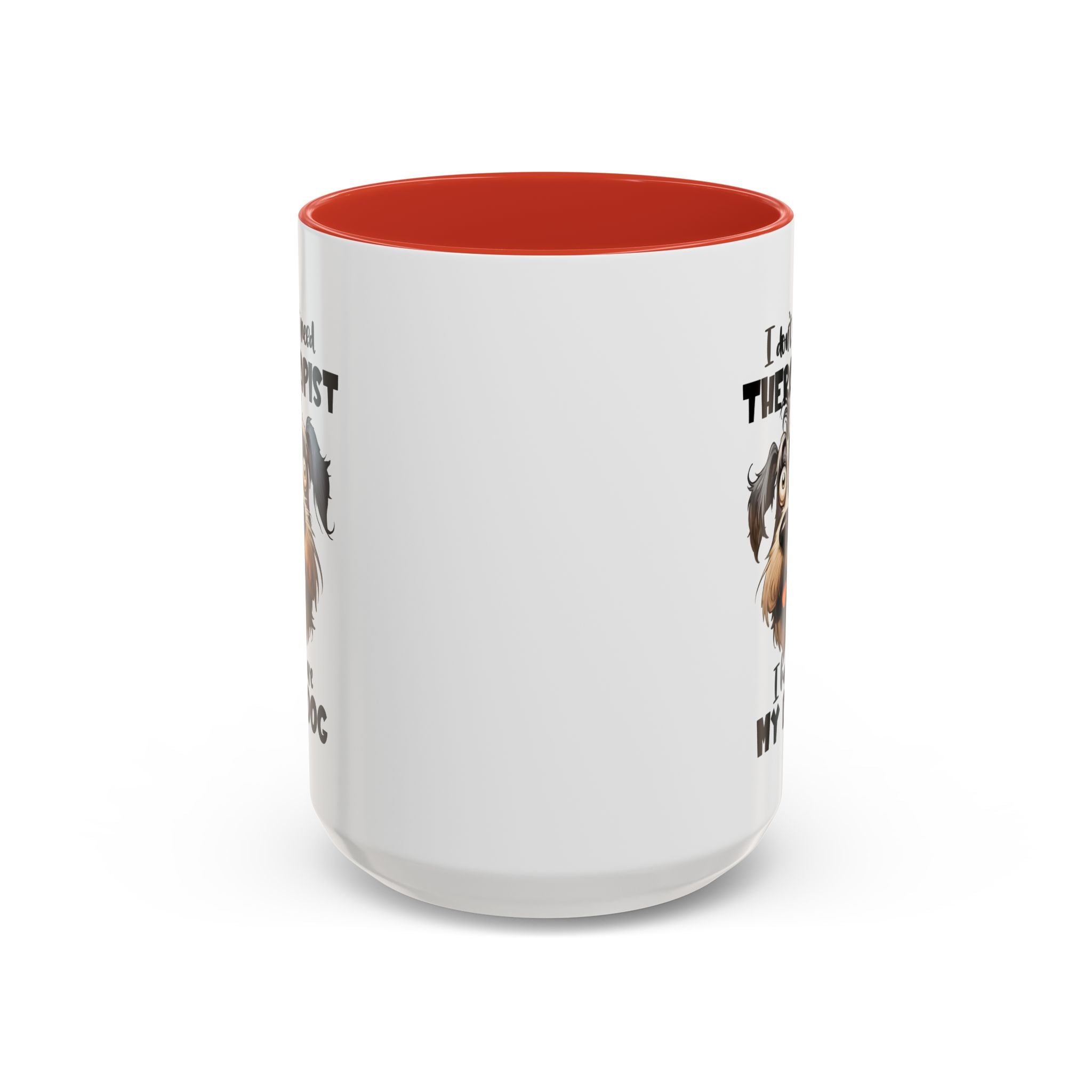 Dog Lover's Coffee Mug: I Don't Need Therapist, Gifts for Pet Owners, Animal Lover Mug, Cute Dog Mug, Funny Gift