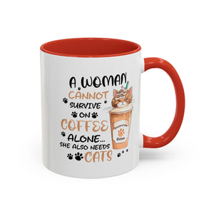 Cat Lover Coffee Mug - "A Woman Cannot Survive on Coffee Alone..."