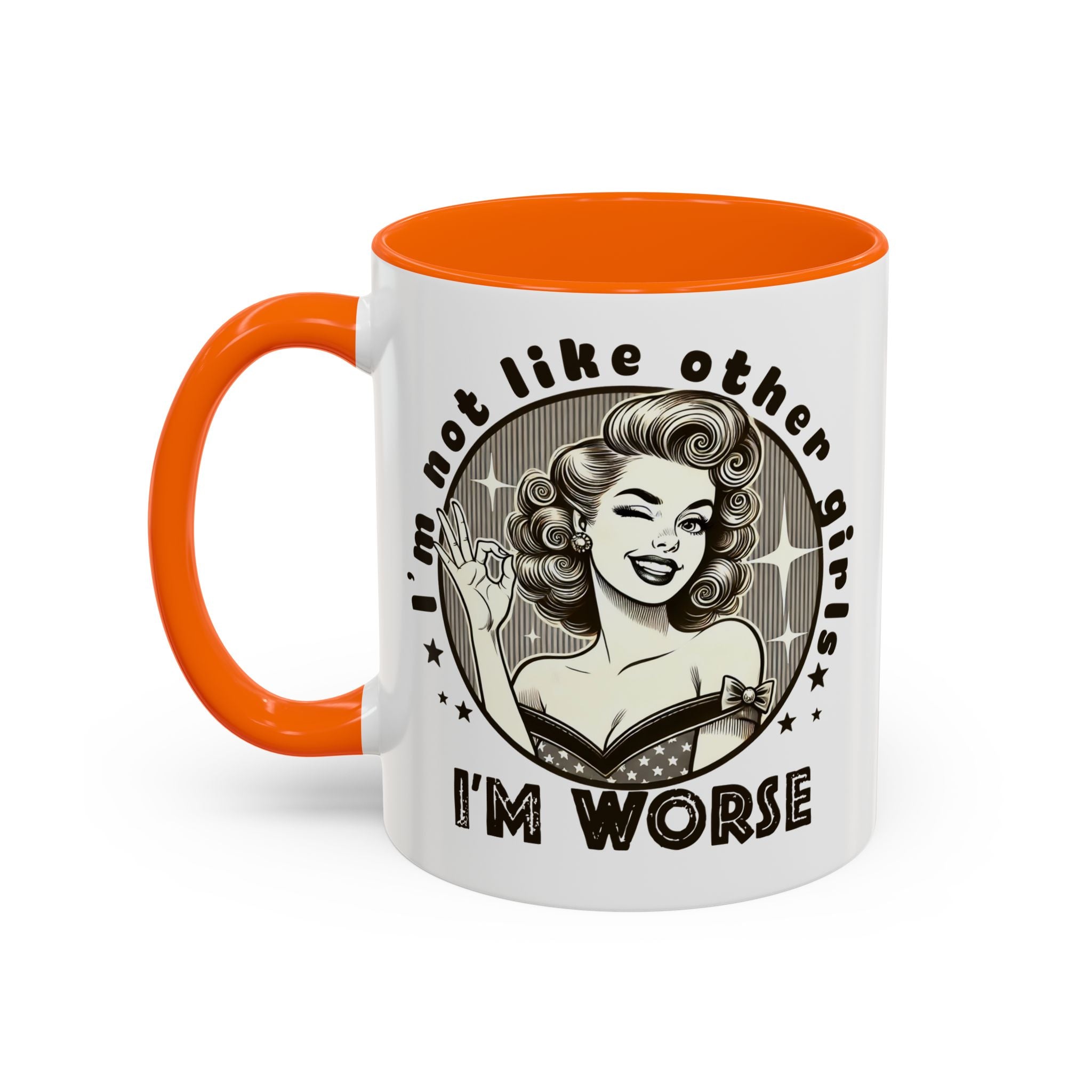I'm Not Like Other Girls I'm Worse Retro Pinup Coffee Mug