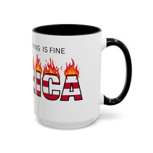 america in flames I'm fine everything is fine  Coffee Mug with American Flag