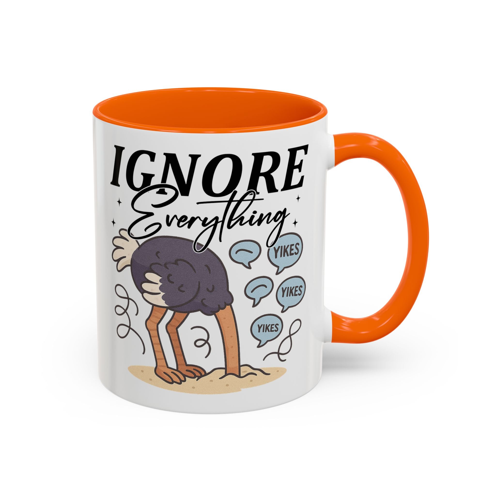 Ignore Everything Coffee Mug — Funny Ostrich Sarcastic Ceramic Accent Mug (11/15oz)