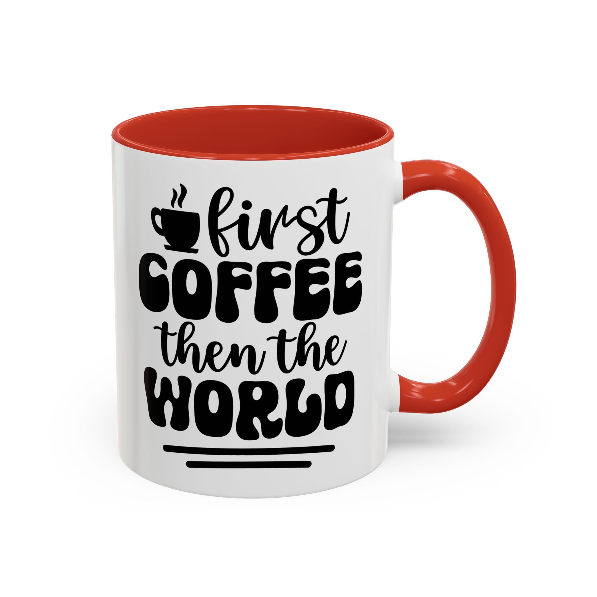 First Coffee Then the World - Stylish Accent Coffee Mug for Coffee Lovers, Gift for Friends, Kitchen Decor, Office Mug, Holiday Present