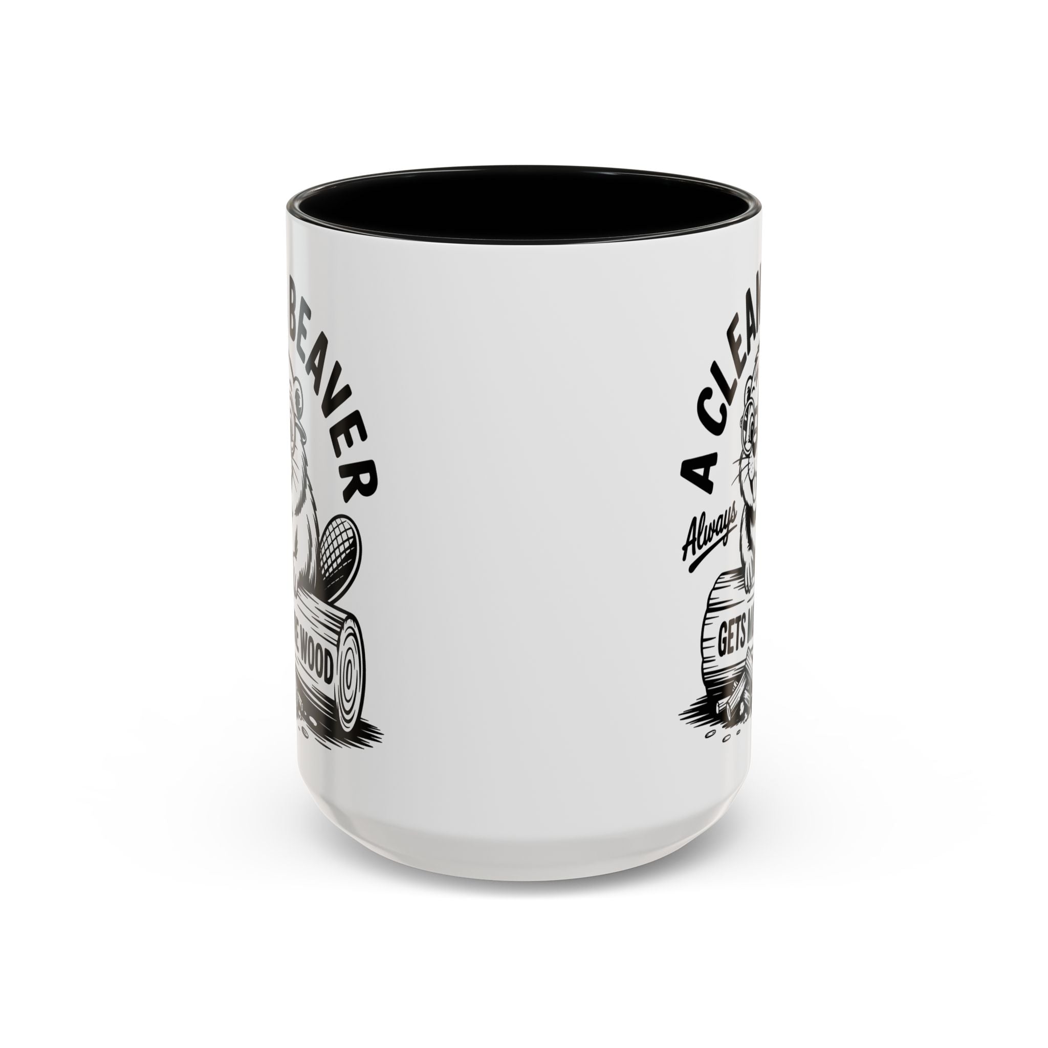 a Clean Beaver always gets more wood Coffee Mug - Fun Gift for sex adult humor lovers
