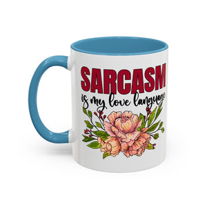 Sarcasm Coffee Mug - 11/15oz Floral Design, Perfect for Coffee Lovers