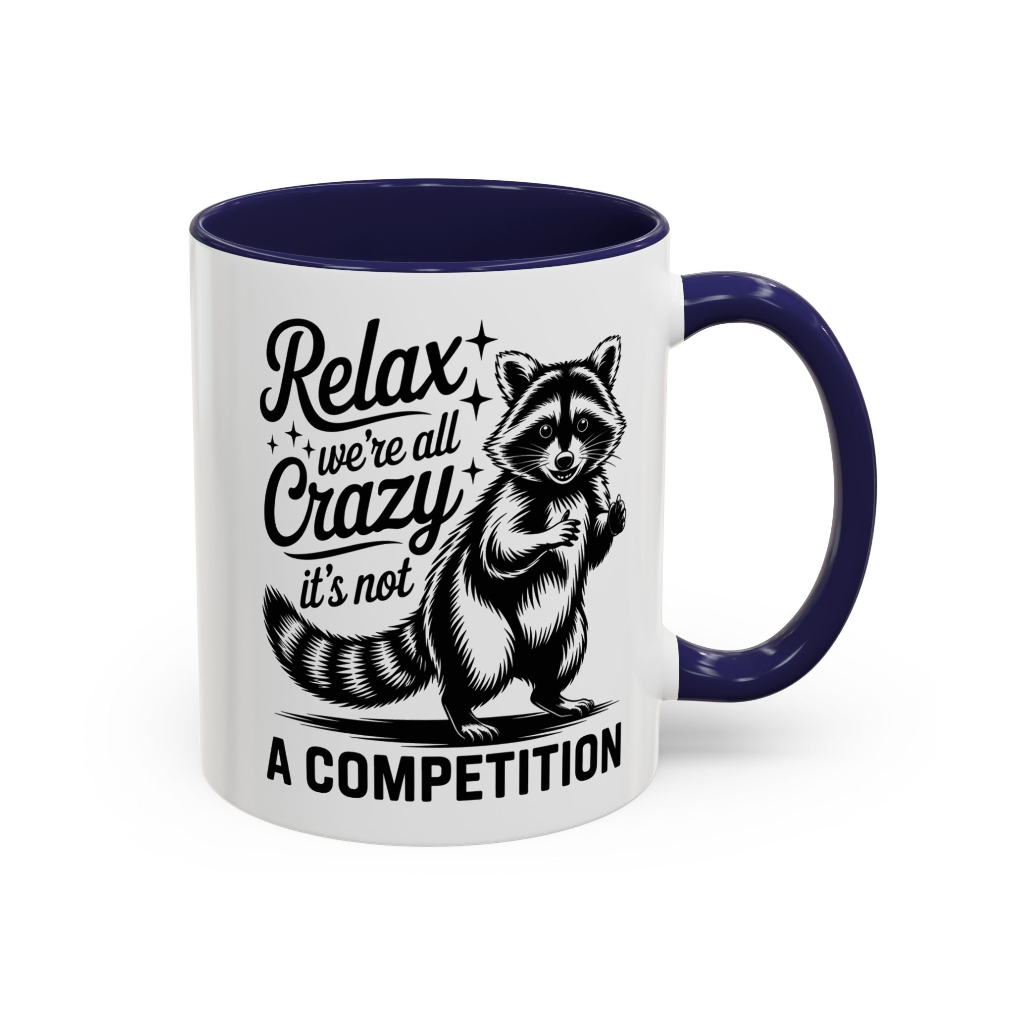 Raccoon Quote Coffee Mug - Relax We're All Crazy funny adult humor mental health