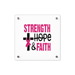 Inspirational Acrylic Wall Art Panel - Strength Hope Faith, Motivational Decor, Breast Cancer Awareness, Home Wall Decor, Gift for Women