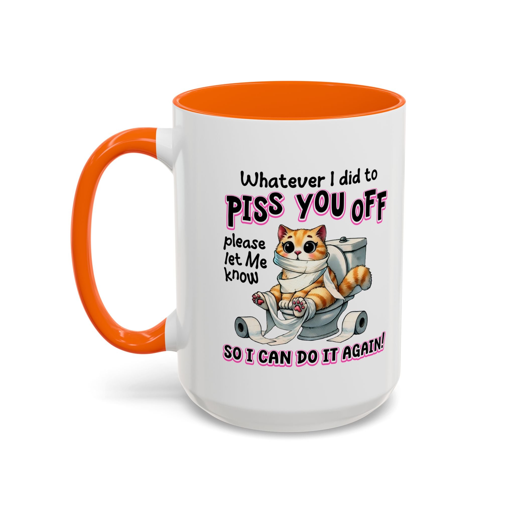 Funny Cat Mug - "Piss You Off" Coffee Cup for Cat Lovers