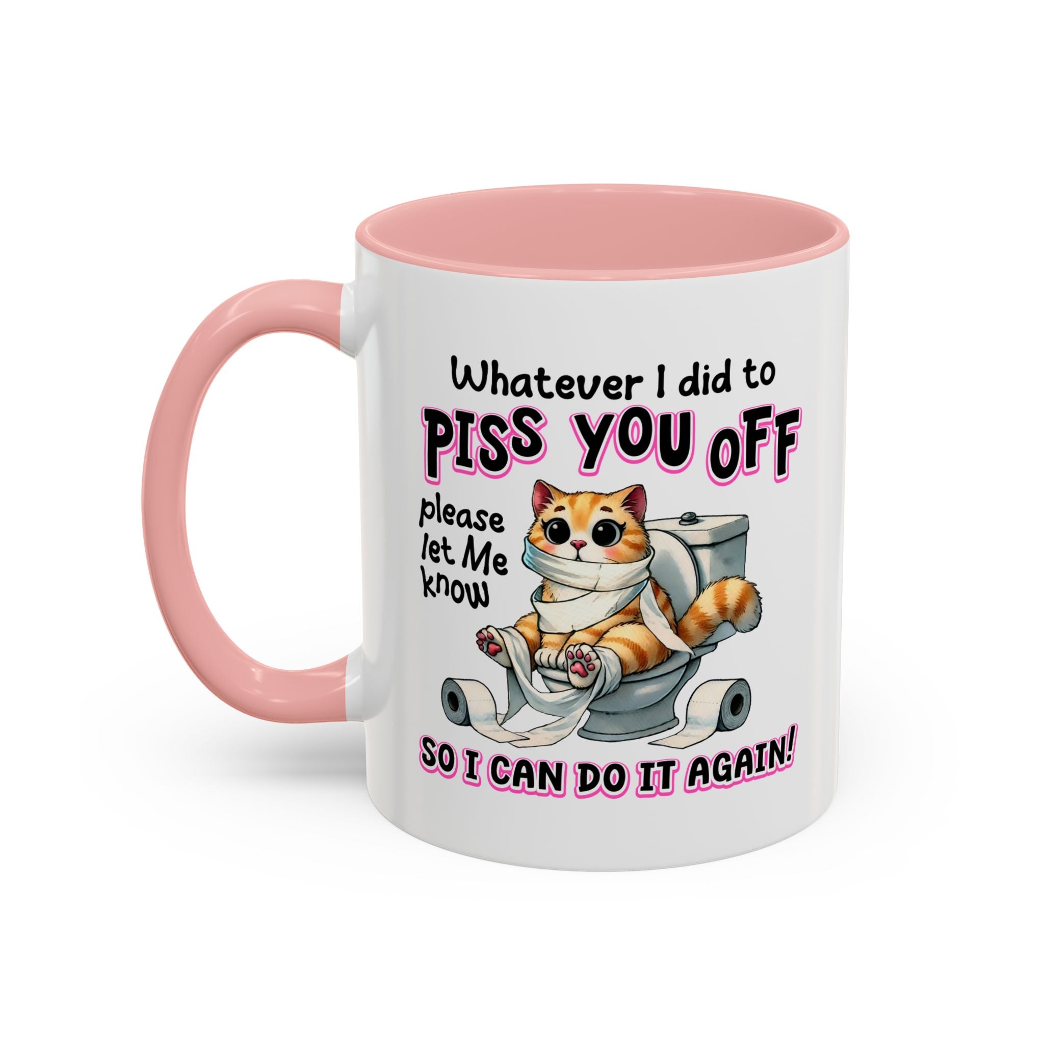 Funny Cat Mug - "Piss You Off" Coffee Cup for Cat Lovers