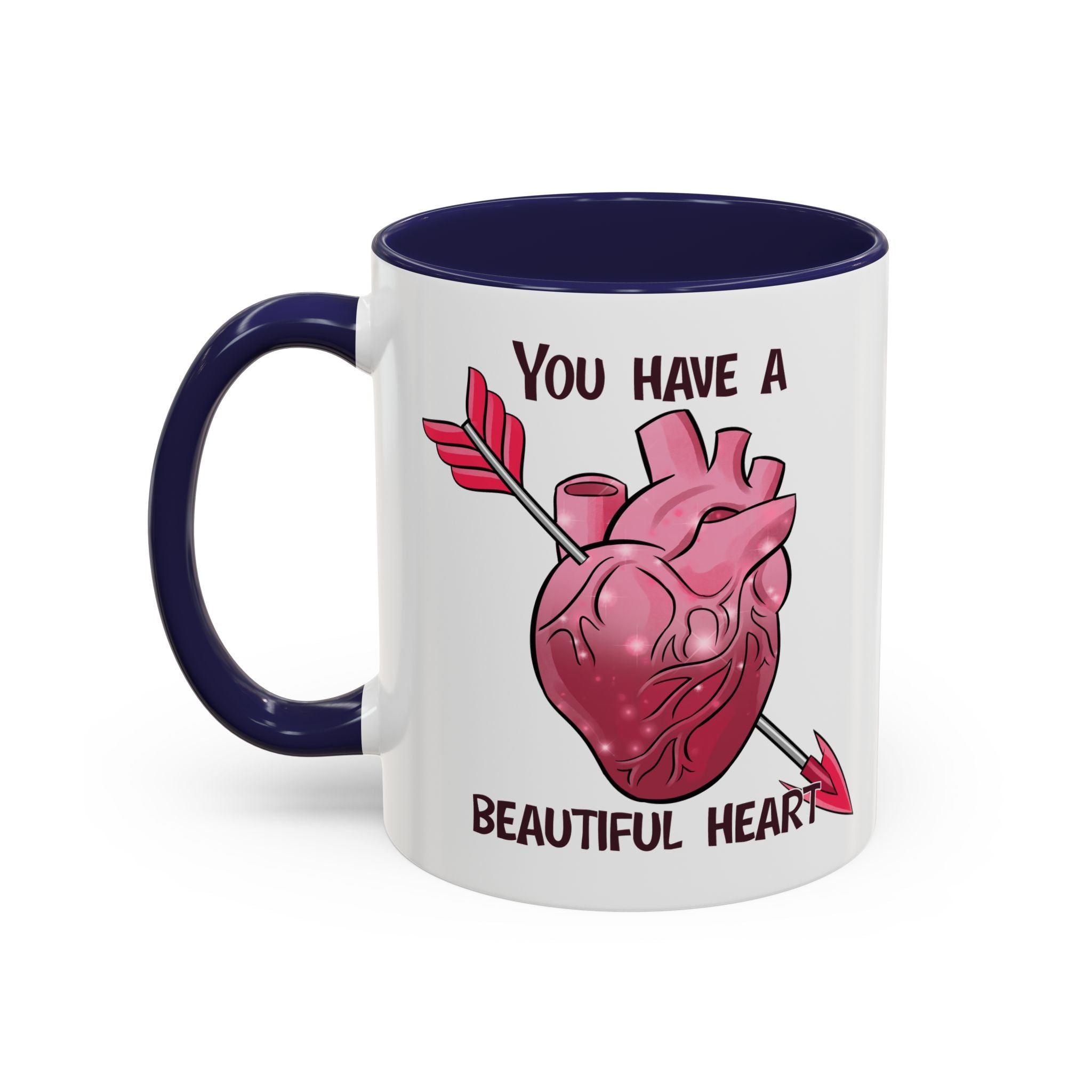 You Have a Beautiful Heart Accent Coffee Mug — Pink Anatomical Heart  Valentine Gift