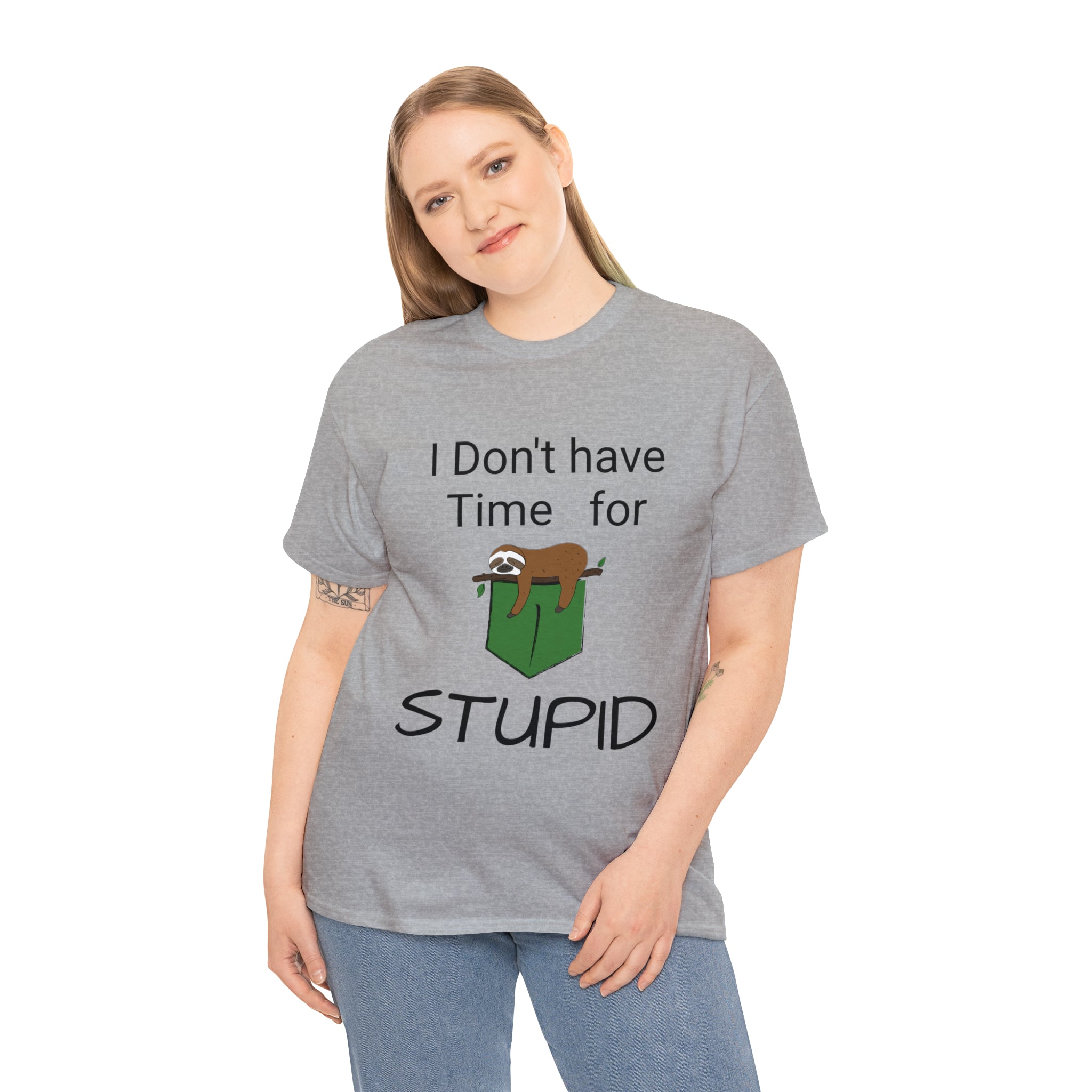 Attitude Unisex Heavy Cotton Tee I don't have time for stupid current mood t shirt