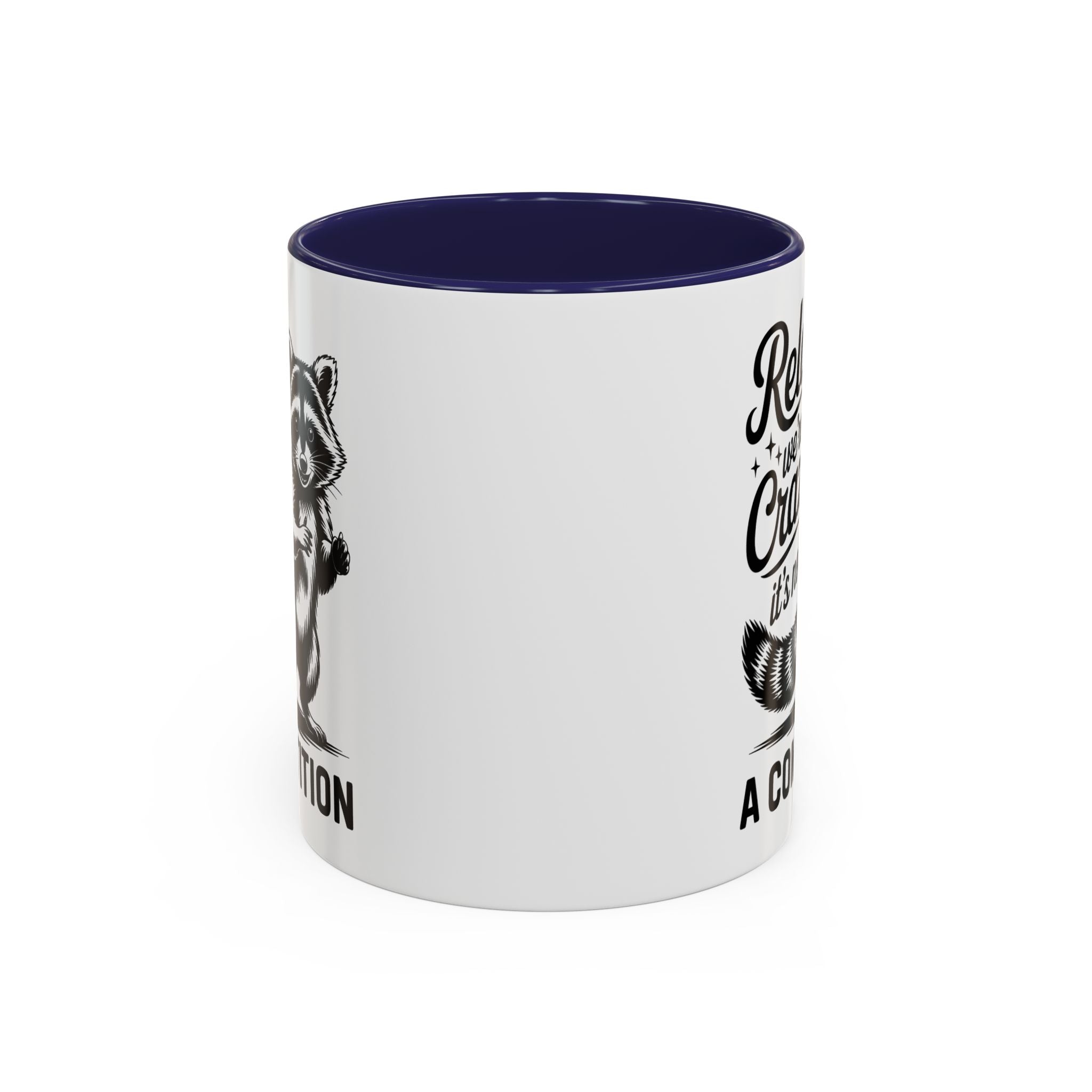 Raccoon Quote Coffee Mug - Relax We're All Crazy funny adult humor mental health