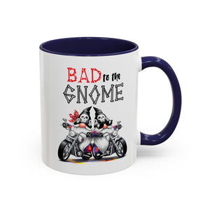 Bad to the Gnome Coffee Mug - 11oz & 15oz Accent Mugs for Bikers & Gnome Lovers