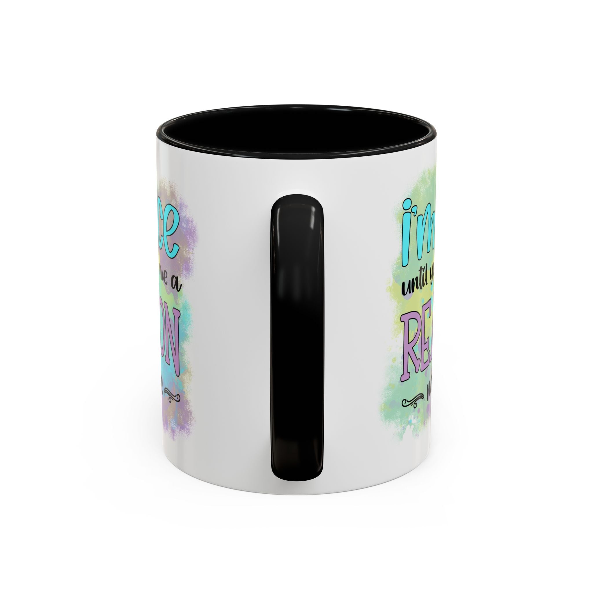 Funny Accent Coffee Mug - "I'm Nice Until You Give Me a Reason" - Ideal for Coffee Lovers