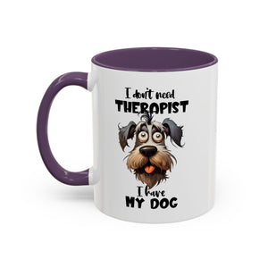 Dog Lover's Coffee Mug: I Don't Need Therapist, Gifts for Pet Owners, Animal Lover Mug, Cute Dog Mug, Funny Gift