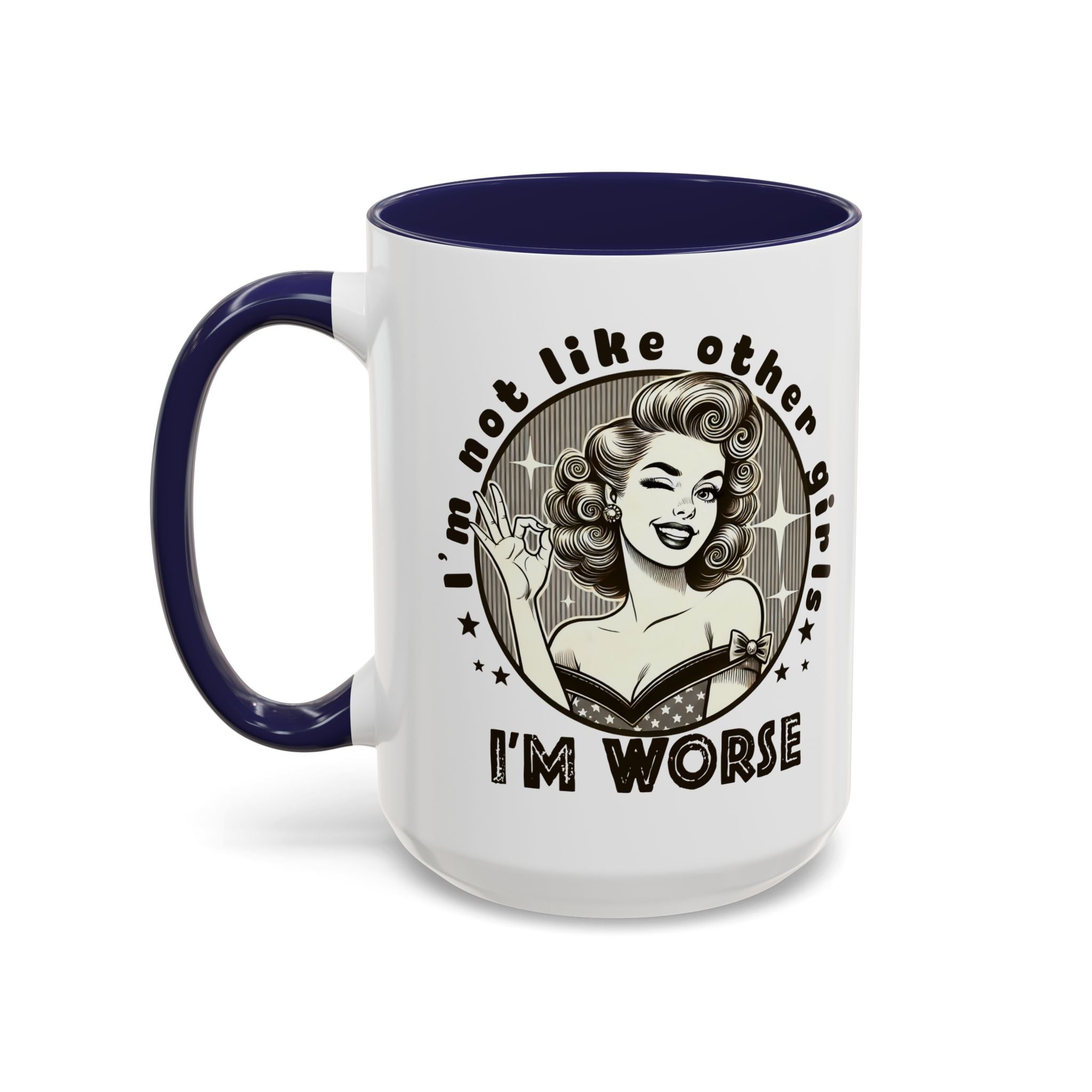 I'm Not Like Other Girls I'm Worse Retro Pinup Coffee Mug