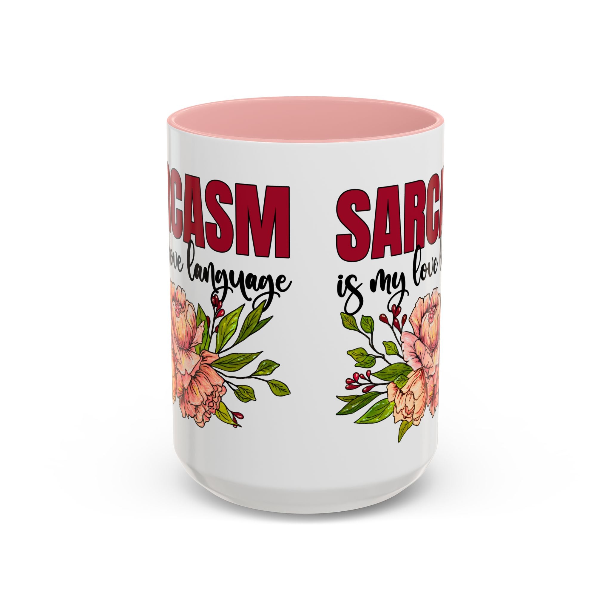 Sarcasm Floral Accent Coffee Mug - 11oz & 15oz funny