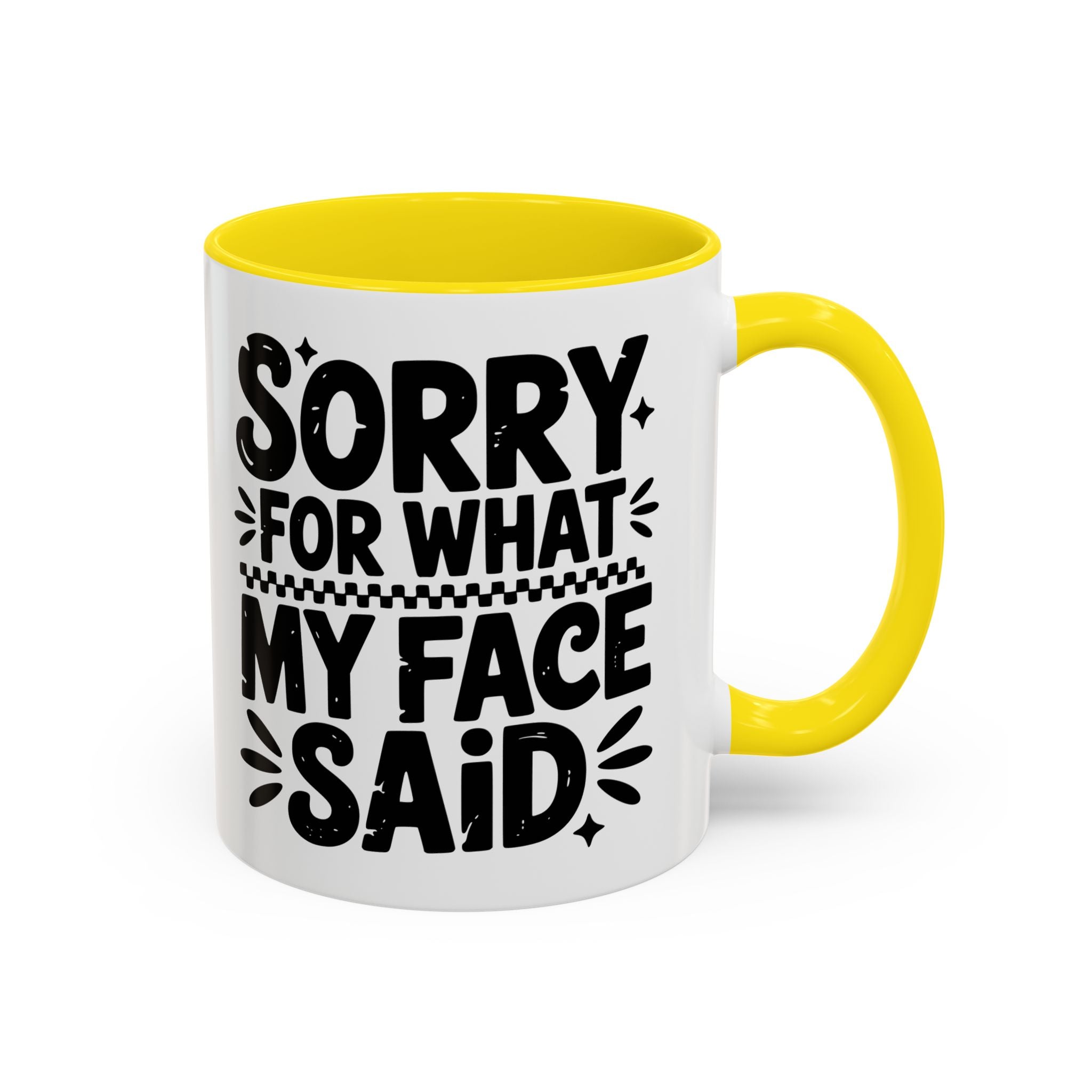 Funny Accent Coffee Mug - "Sorry For What My Face Said" - 11 & 15oz