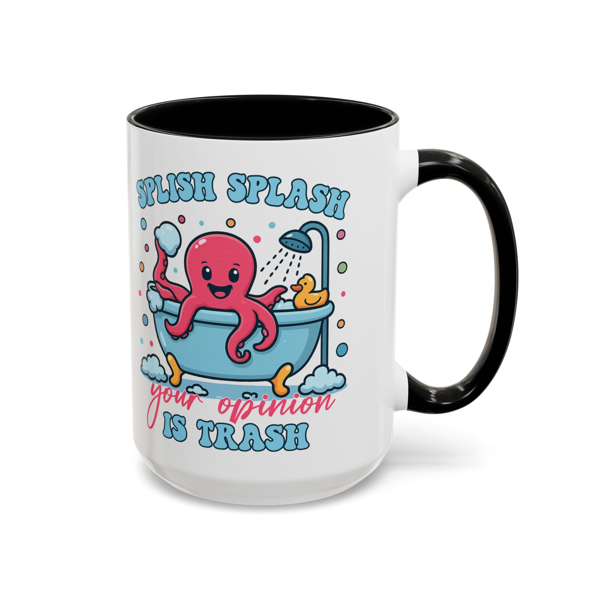 Accent Coffee Mug — Cute Octopus 'Stylish Splash: Your Opinion Is Trash' Funny Bathroom Gift
