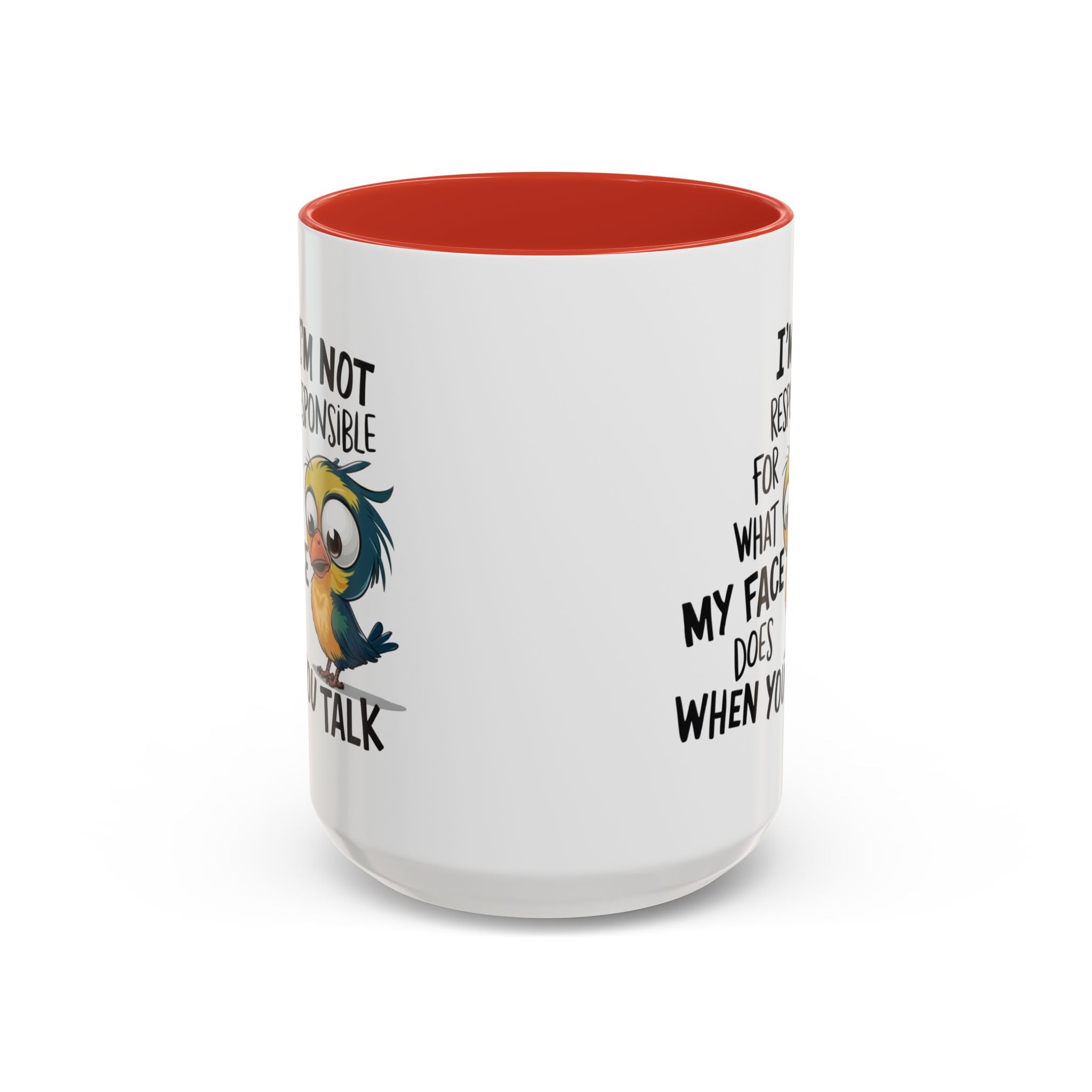 Funny Accent Coffee Mug for Sarcastic Coffee Lovers - "I'm Not Responsible for What My Face Does When You Talk"