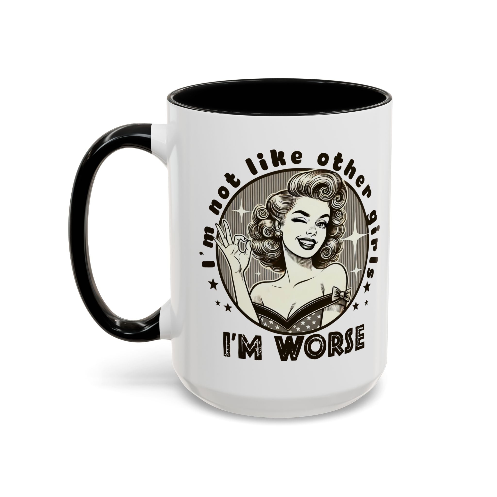 I'm Not Like Other Girls I'm Worse Retro Pinup Coffee Mug