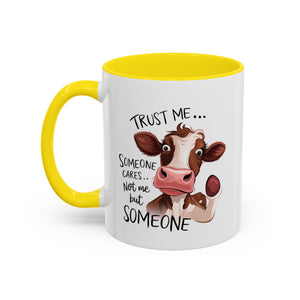 Funny Cow Accent Coffee Mug - Trust Me, Someone Cares attitude sassy animal lover