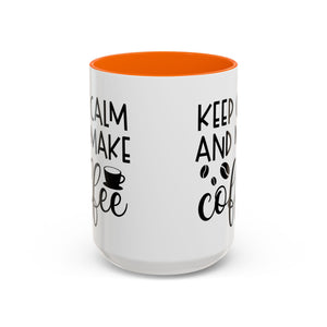 Keep Calm Coffee Mug - Fun Gift for Coffee Lovers, Kitchen Decor, Motivational Drinkware, Homebrew Enthusiast, Daily Motivation