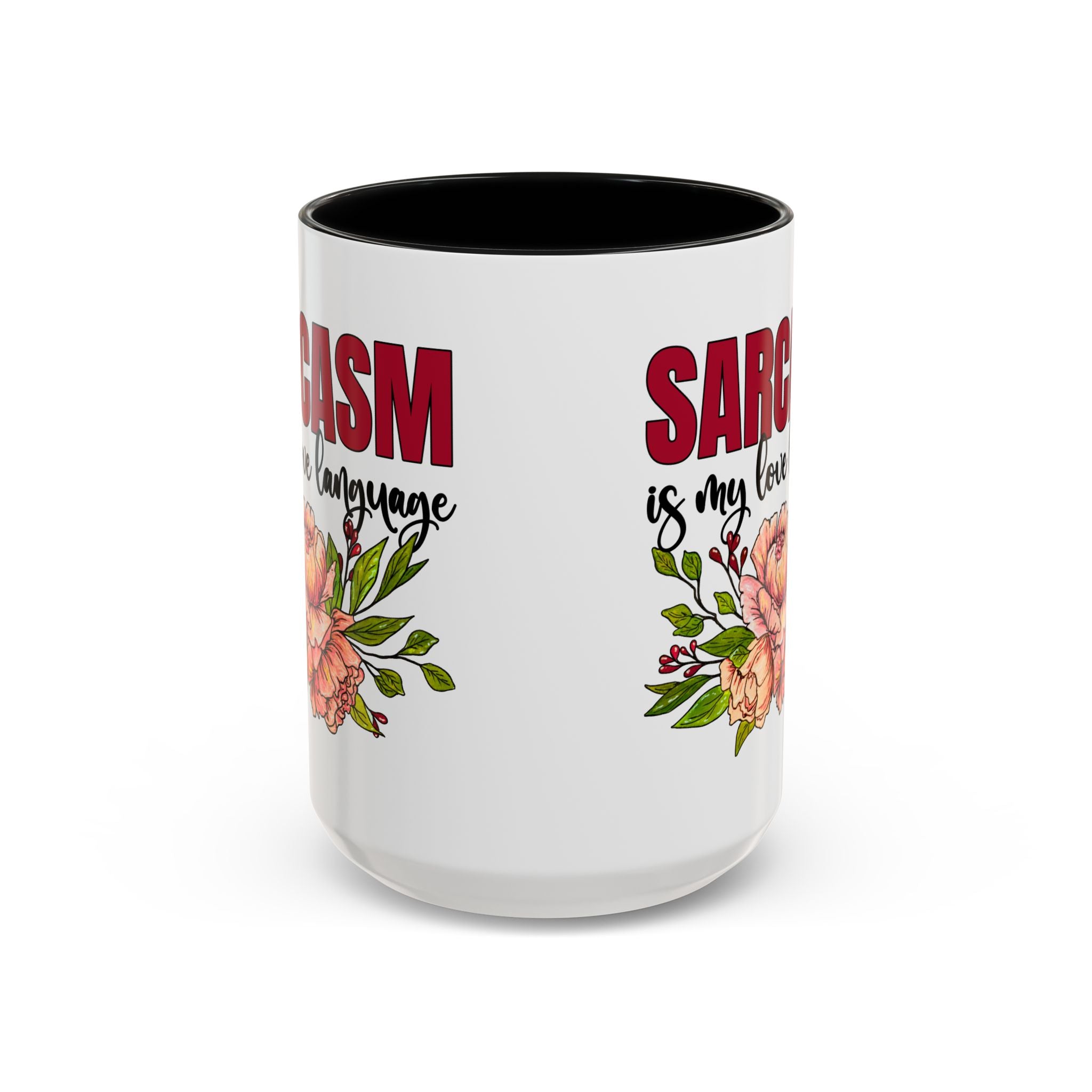 Sarcasm Coffee Mug - 11/15oz Floral Design, Perfect for Coffee Lovers