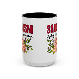 Sarcasm Coffee Mug - 11/15oz Floral Design, Perfect for Coffee Lovers