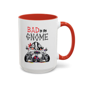 Bad to the Gnome Coffee Mug - 11oz & 15oz Accent Mugs for Bikers & Gnome Lovers