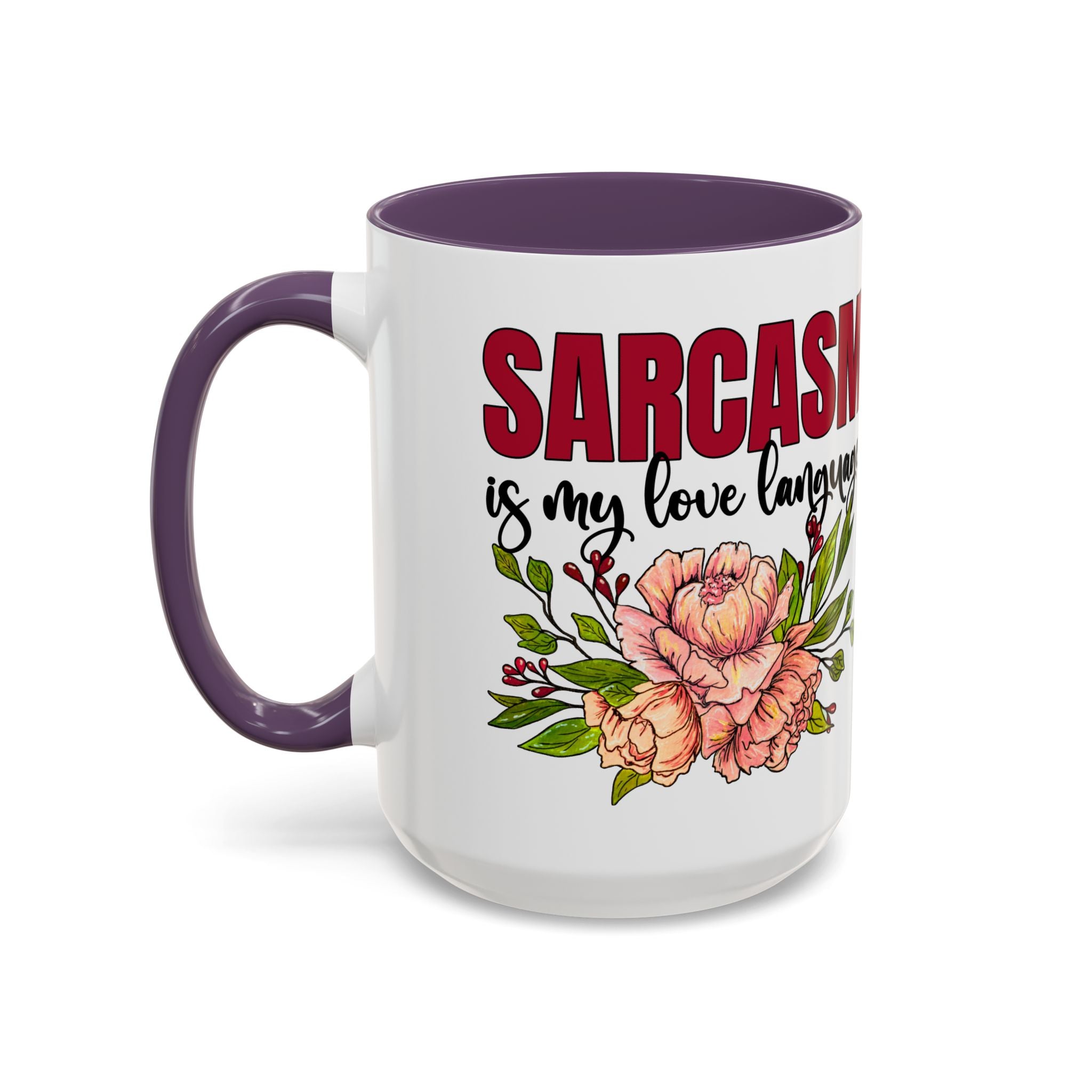 Sarcasm Floral Accent Coffee Mug - 11oz & 15oz funny