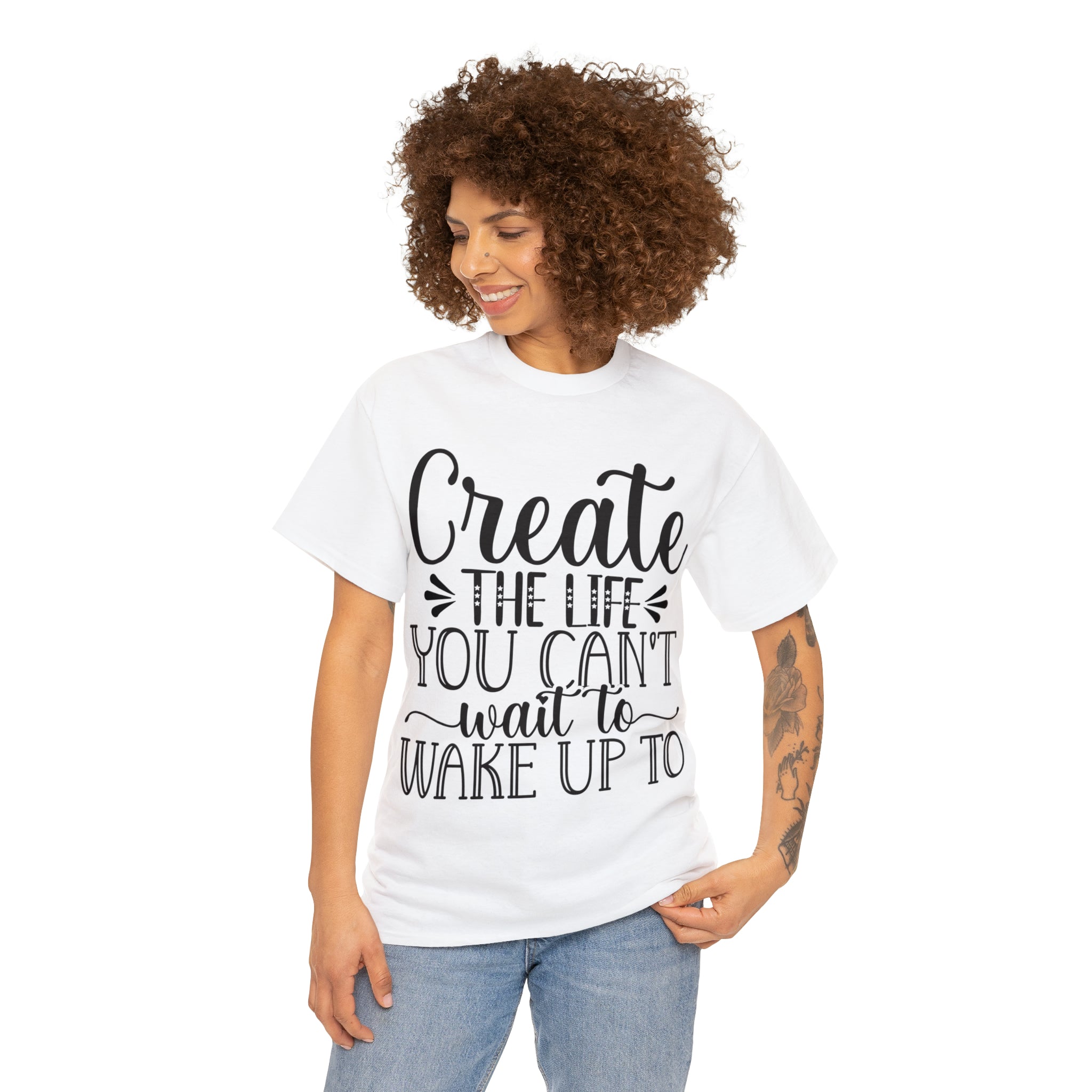 Motivational quote create the life t shirt gift for her or him christmas stocking stuffer Unisex Heavy Cotton Tee