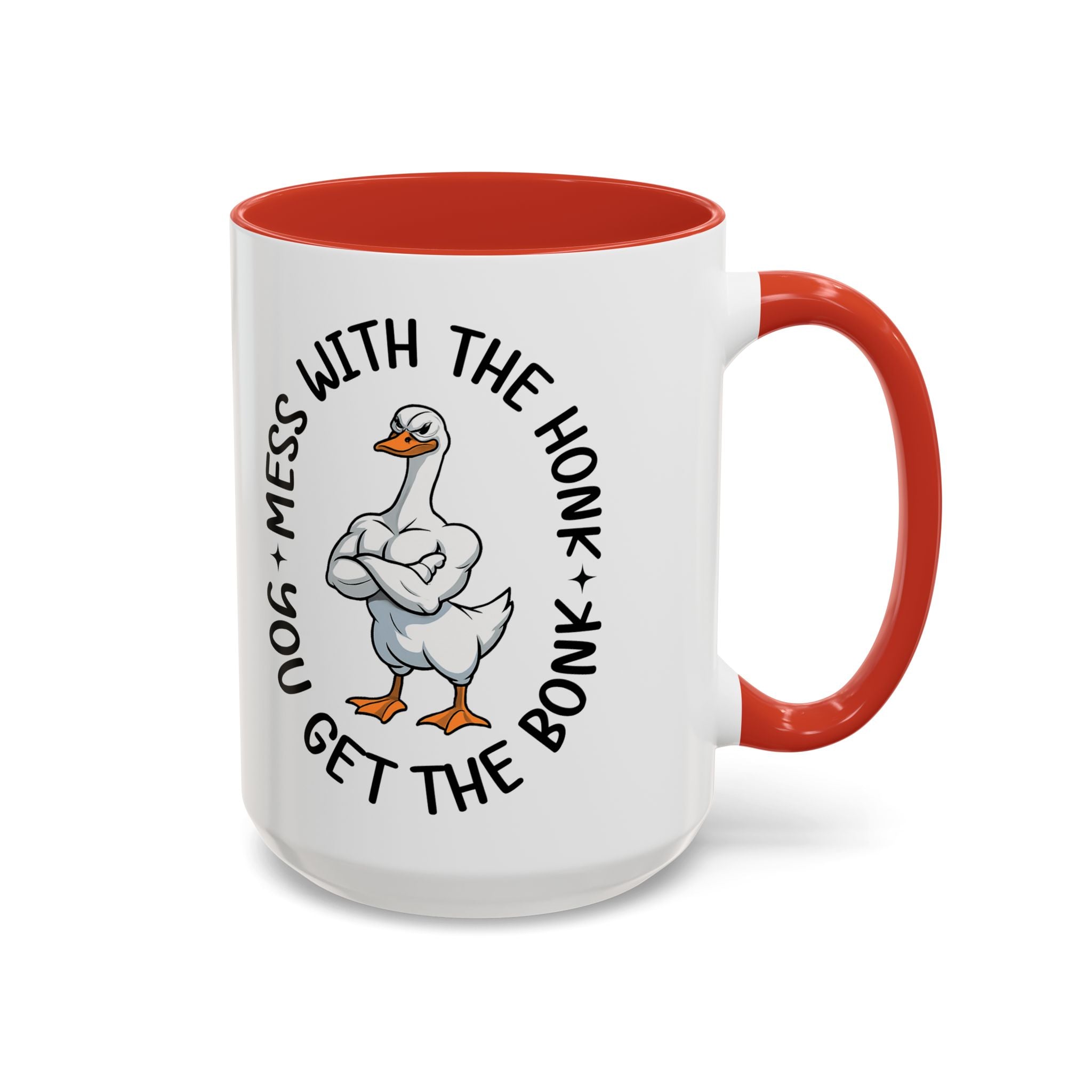 Accent Coffee Mug — "Mess With the Honk, Get the Bonk" Goose Mug sarcasm attitude