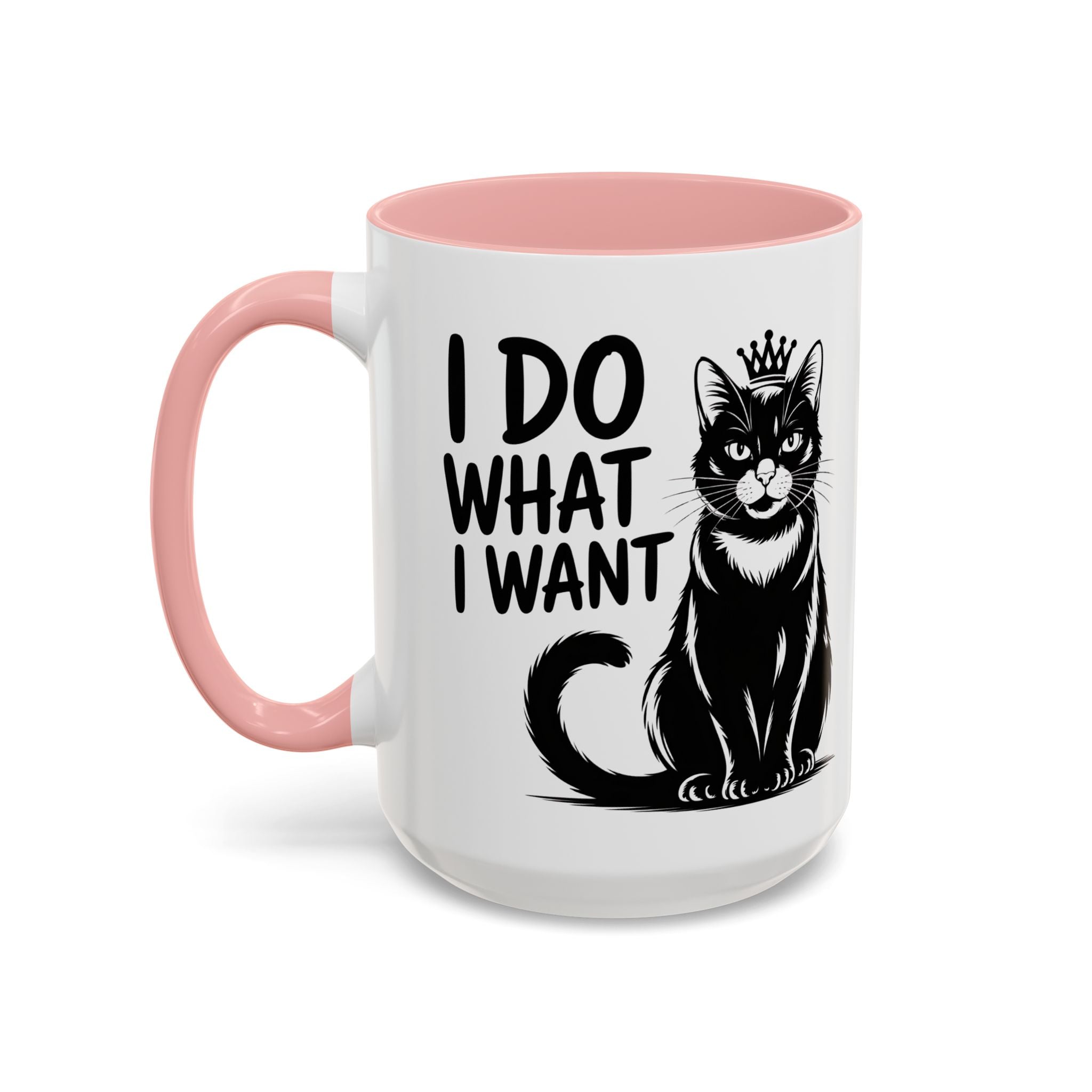 I Do What I Want Cat Accent Coffee Mug — Funny Queen Cat 11/15oz sarcasm attitude