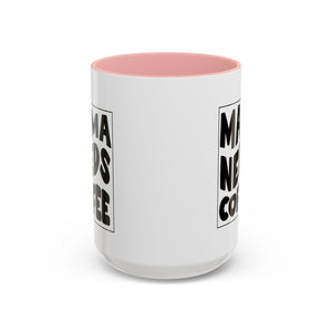 mama needs coffee funny Accent Coffee Mug (11, 15oz) by the x m world