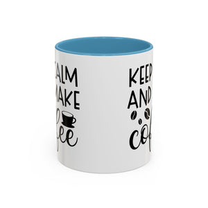 Keep Calm Coffee Mug - Fun Gift for Coffee Lovers, Kitchen Decor, Motivational Drinkware, Homebrew Enthusiast, Daily Motivation