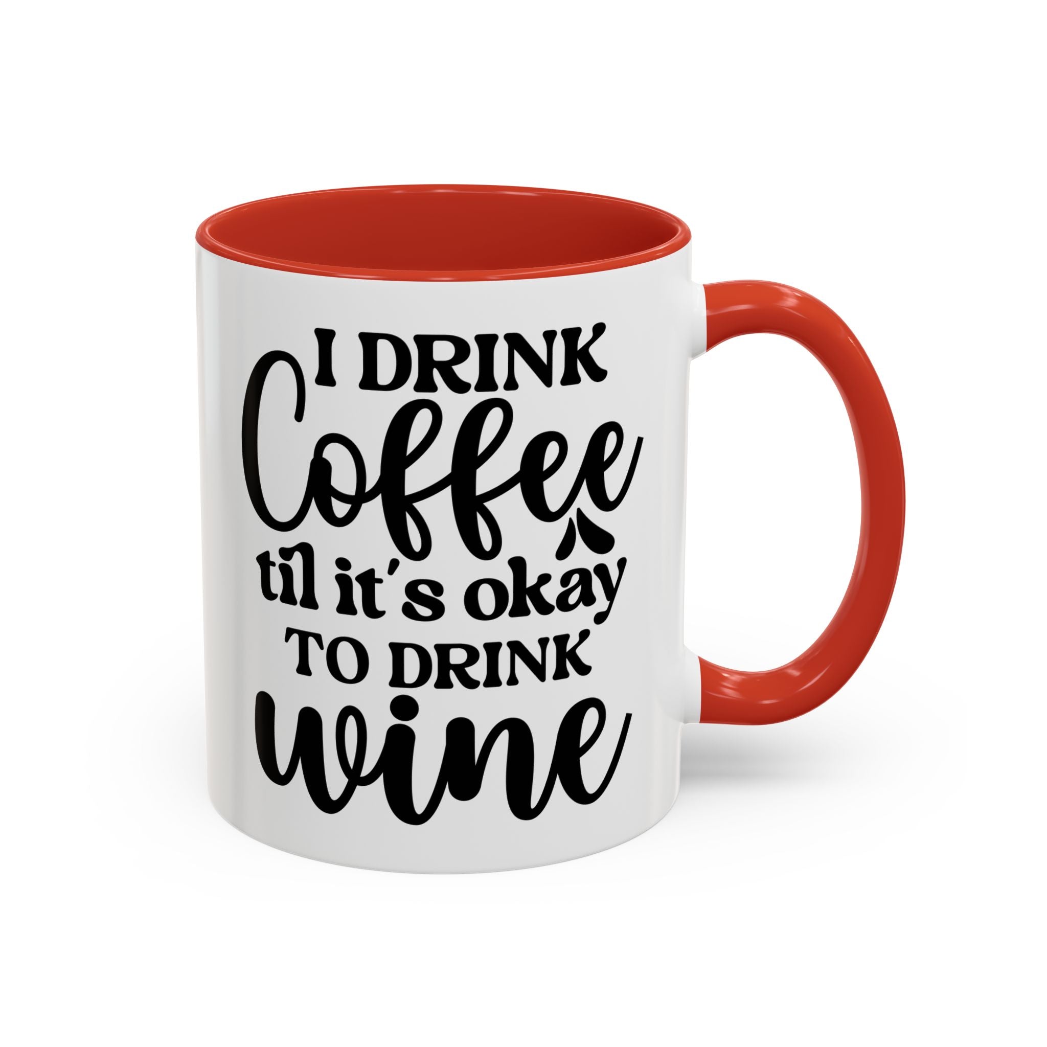 Funny Coffee Mug, I Drink Coffee Til It's Okay to Drink Wine Mug, Gift for Coffee Lovers, Humor Mug, Cute Home Office Decor
