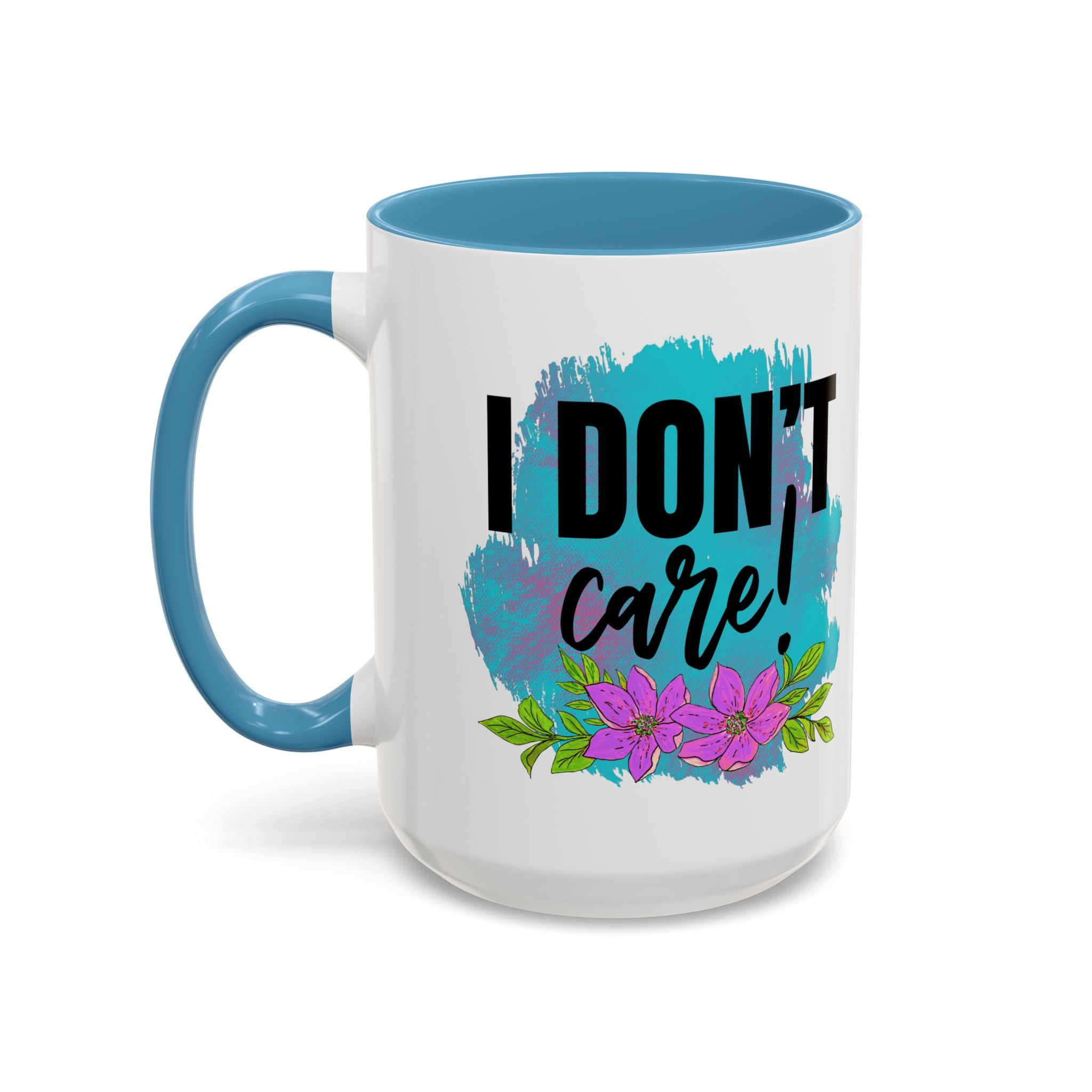 I Don't Care! Floral Accent Coffee Mug - 11oz & 15oz sarcasm funny