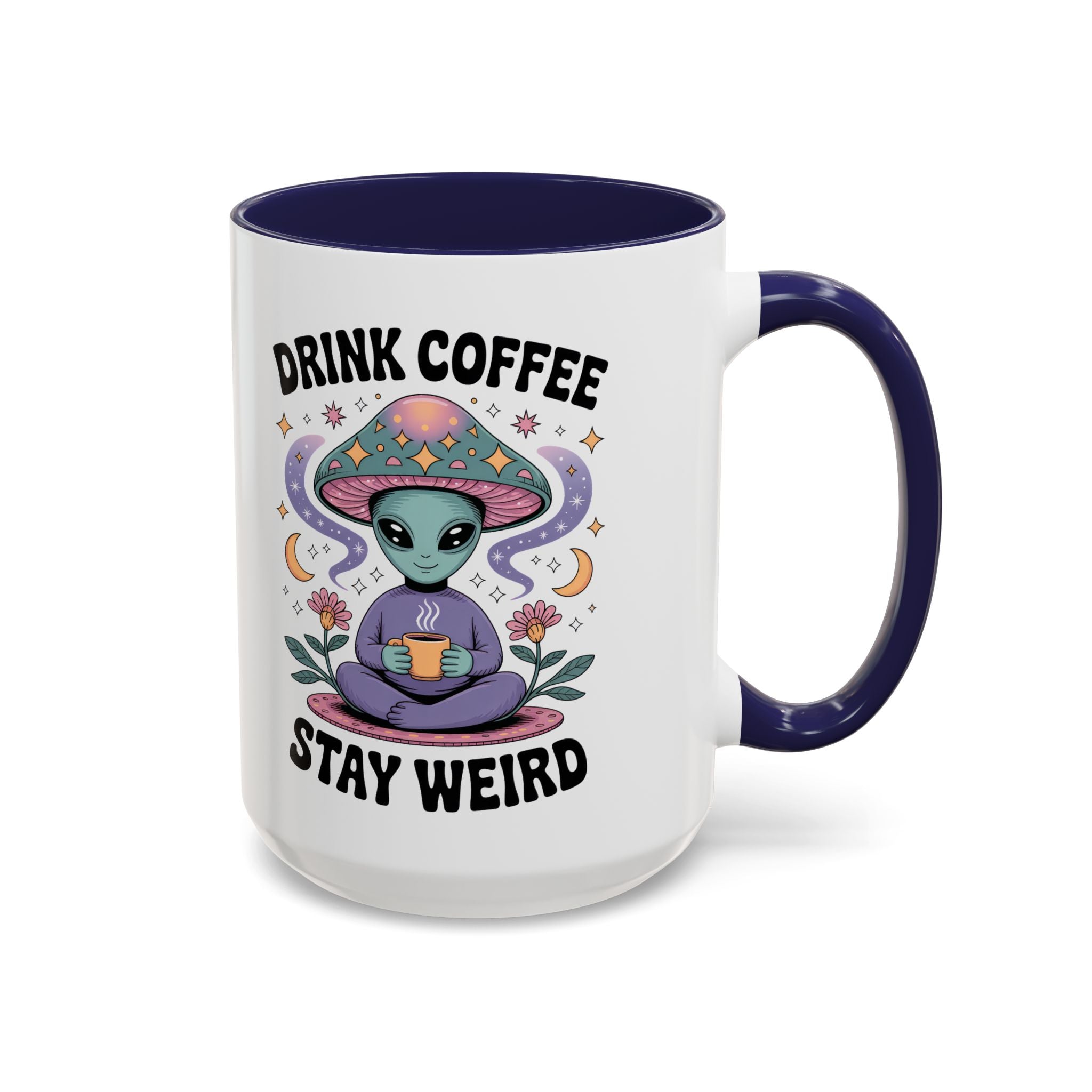 Alien Coffee Mug - "Drink Coffee Stay Weird" funny fantasy humor