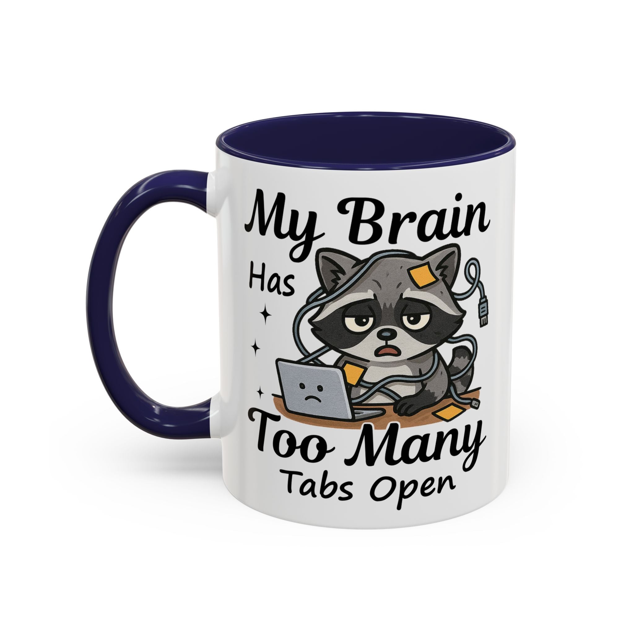 My Brain Has Too Many Tabs Open Coffee Mug