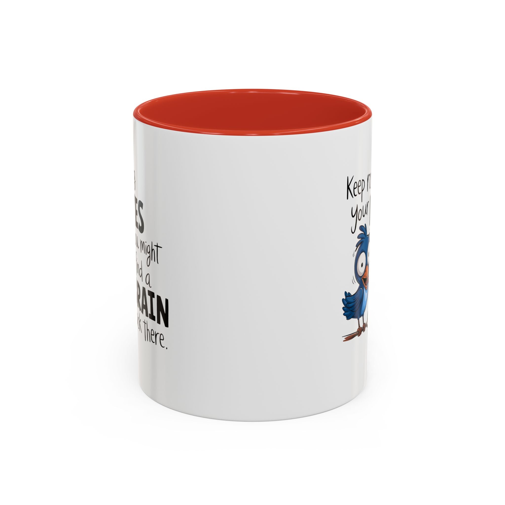 Funny attitude Accent Coffee Mug - "Keep Rolling Your Eyes" Bird Design, 11 & 15oz