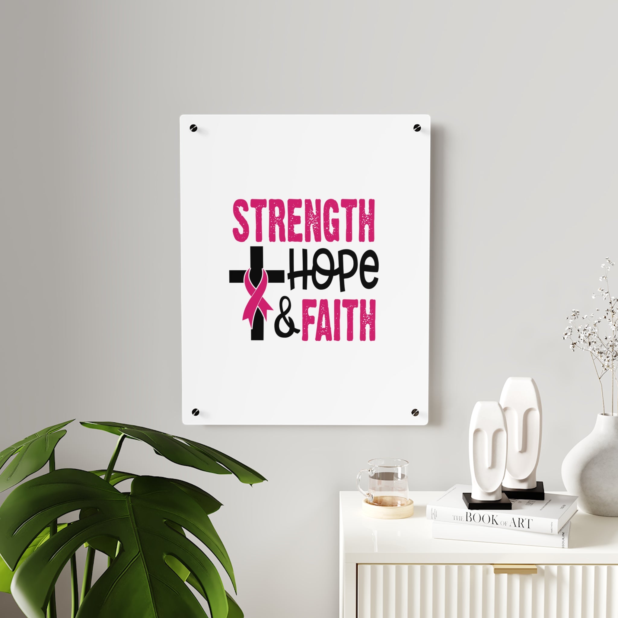 Inspirational Acrylic Wall Art Panel - Strength Hope Faith, Motivational Decor, Breast Cancer Awareness, Home Wall Decor, Gift for Women