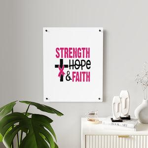 Inspirational Acrylic Wall Art Panel - Strength Hope Faith, Motivational Decor, Breast Cancer Awareness, Home Wall Decor, Gift for Women