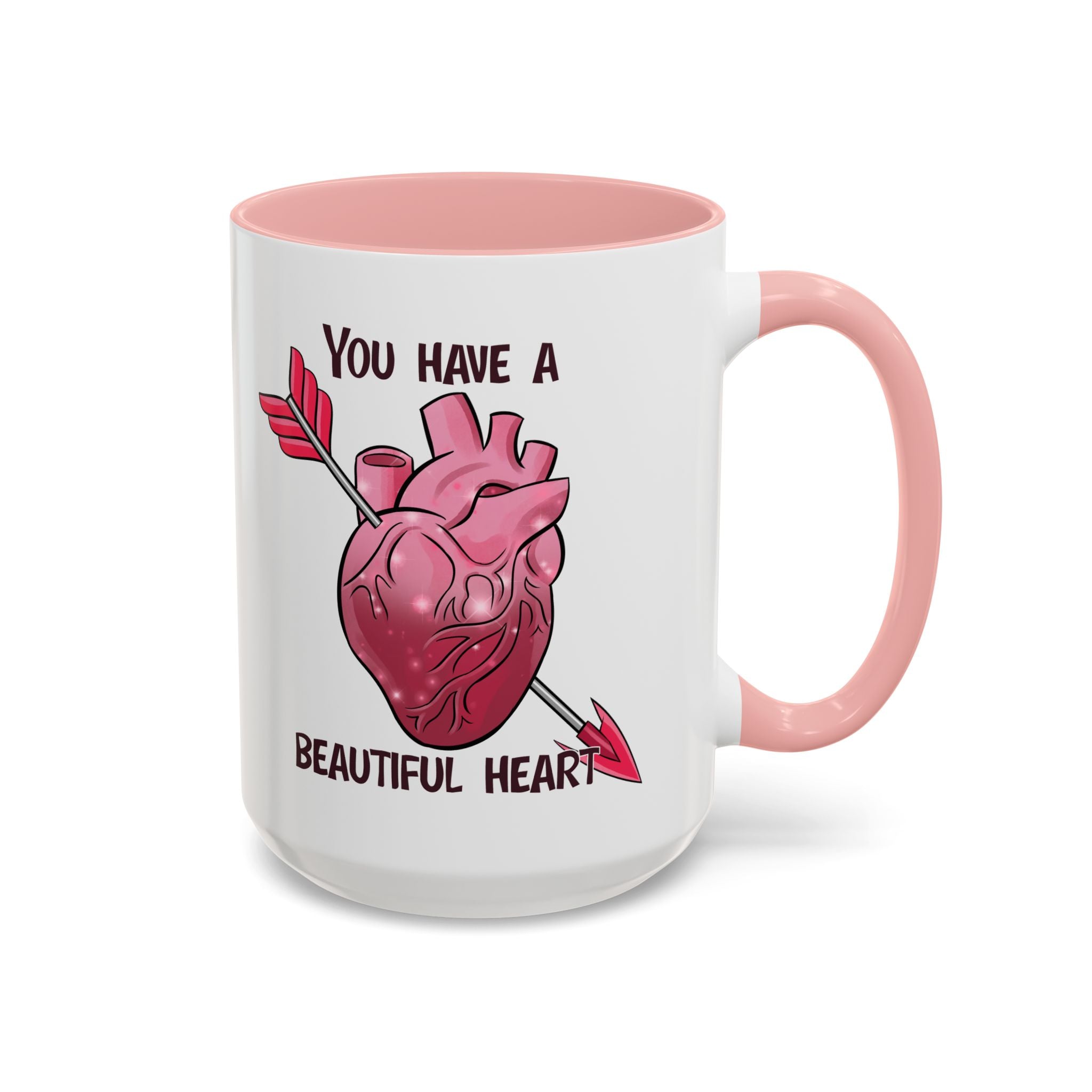 You Have a Beautiful Heart Accent Coffee Mug — Pink Anatomical Heart  Valentine Gift