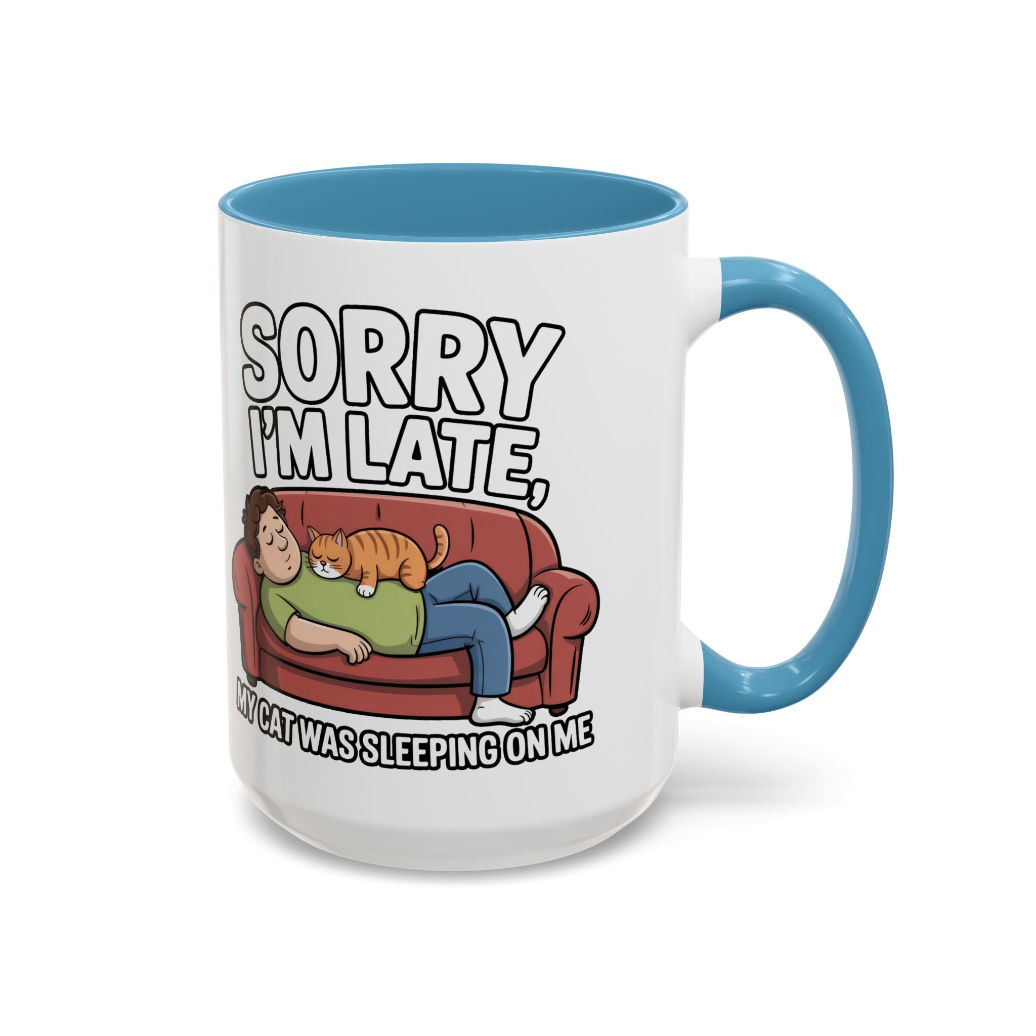 Funny Cat Coffee Mug — “Sorry I’m Late, My Cat Was Sleeping On Me” Accent Mug
